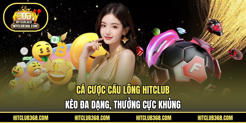 Cá cược cầu lông HITCLUB