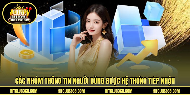 Các nhóm thông tin người dùng được hệ thống tiếp nhận