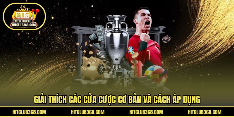 Giải thích các cửa cược cơ bản và cách áp dụng