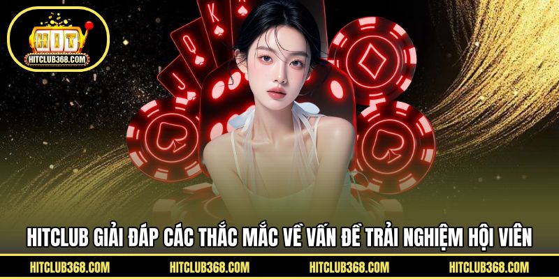 Một số vấn đề và giải đáp từ HITCLUB