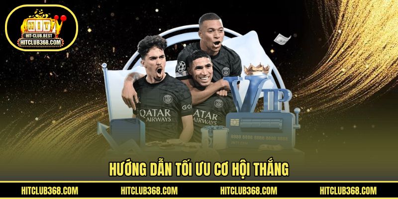 Hướng dẫn tối ưu cơ hội thắng