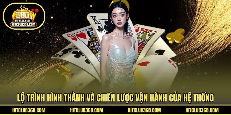 Lộ trình hình thành và chiến lược vận hành của hệ thống