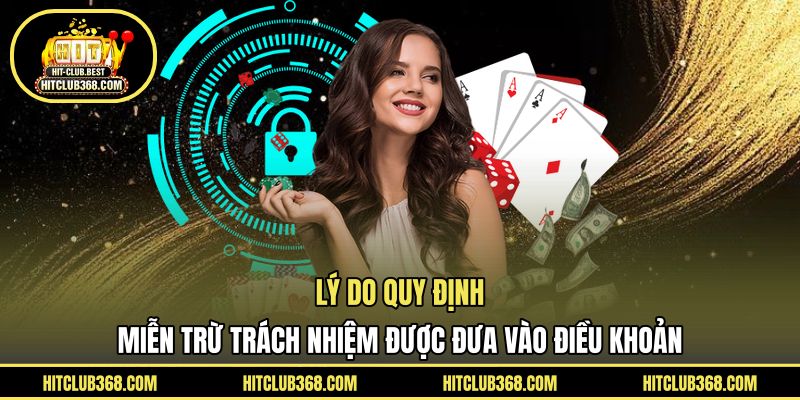 Lý do quy định miễn trừ trách nhiệm được đưa vào điều khoản 
