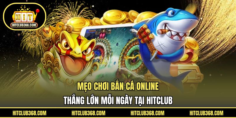 Mẹo chơi bắn cá online