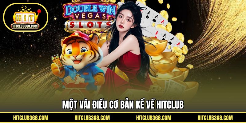 HITCLUB và các thông tin căn bản nên biết