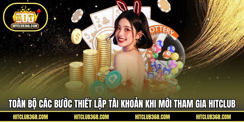 Từng bước thực hiện thiết lập khi mới tham gia HITCLUB